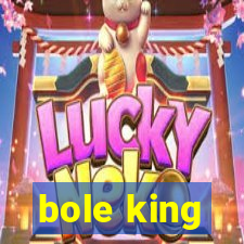 bole king